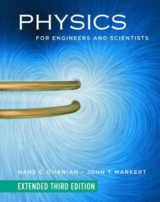 Physics for Engineers and Scientists by Hans C. Ohanian 9780393926316